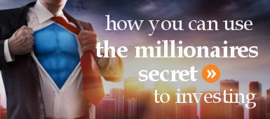 How you can use the millionaires secret to investing.