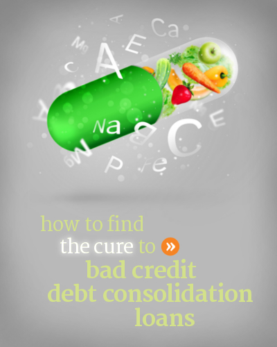 How to find the cure to bad credit debt consolidation loans for people with poor credit.