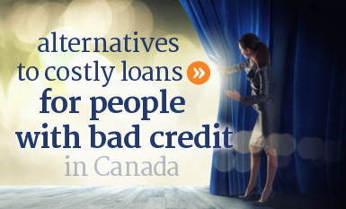 Alternatives to personal loans for people with bad credit in Canada.