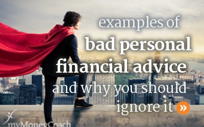 4 Examples of Bad Personal Financial Advice & Why You Should Ignore It